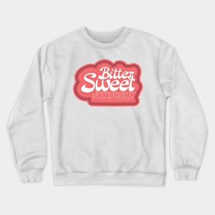 Bitter Sweet Symphony Crewneck Sweatshirt